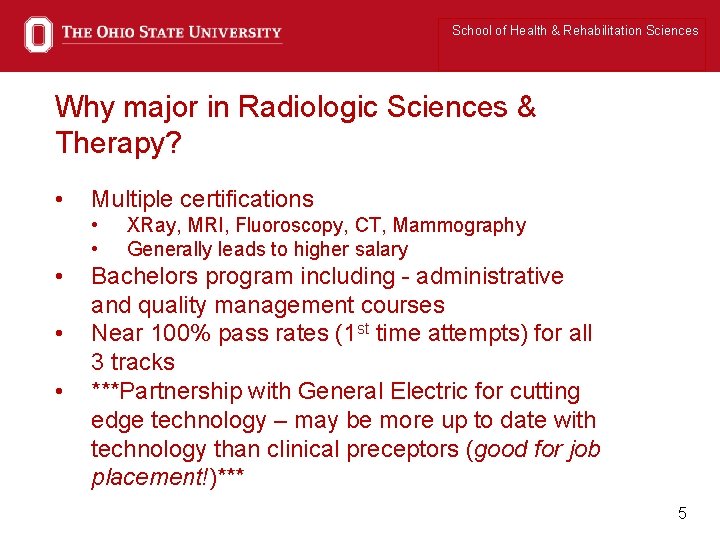 School of Health & Rehabilitation Sciences Why major in Radiologic Sciences & Therapy? •