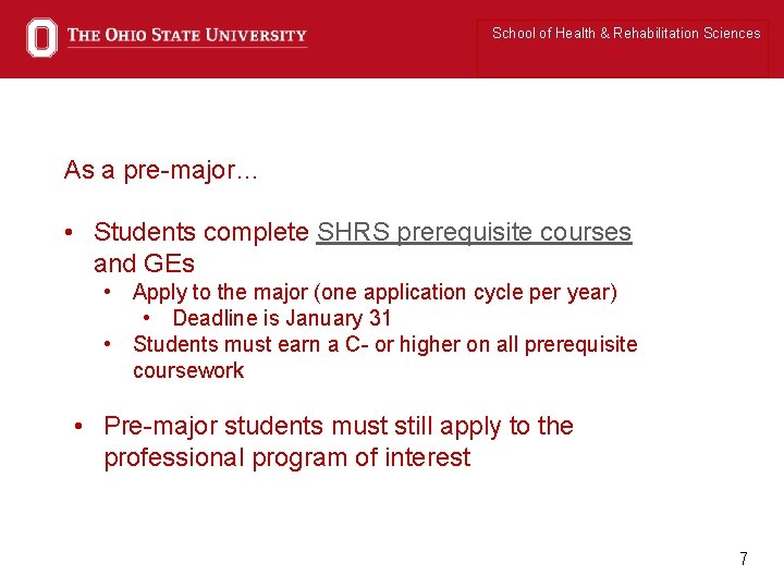 School of Health & Rehabilitation Sciences As a pre-major… • Students complete SHRS prerequisite