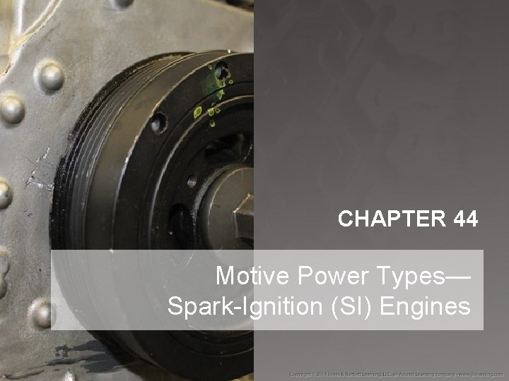 CHAPTER 44 Motive Power Types— Spark-Ignition (SI) Engines 