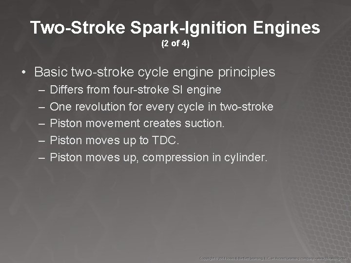 Two-Stroke Spark-Ignition Engines (2 of 4) • Basic two-stroke cycle engine principles – –