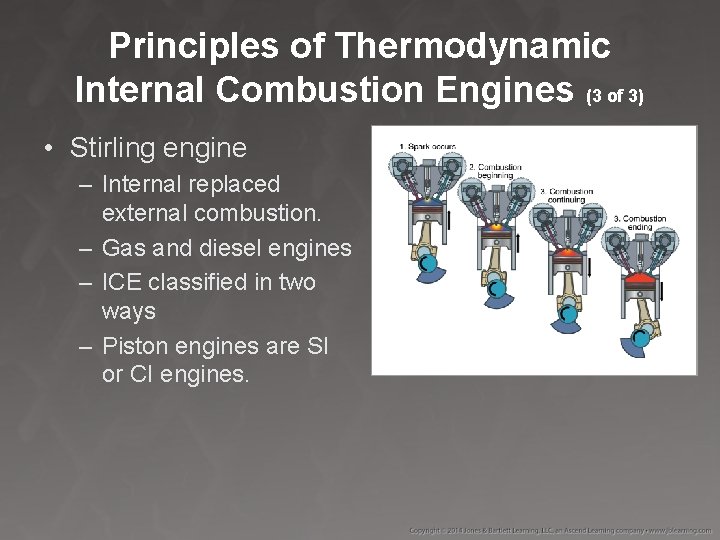 Principles of Thermodynamic Internal Combustion Engines (3 of 3) • Stirling engine – Internal