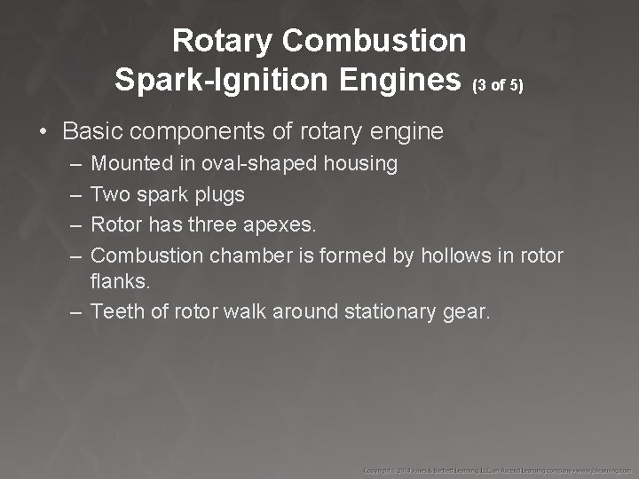 Rotary Combustion Spark-Ignition Engines (3 of 5) • Basic components of rotary engine –