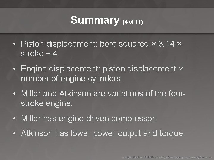 Summary (4 of 11) • Piston displacement: bore squared × 3. 14 × stroke