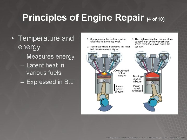 Principles of Engine Repair (4 of 10) • Temperature and energy – Measures energy