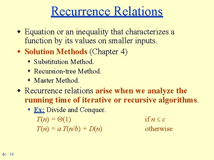 Recurrence Relations w Equation or an inequality that characterizes a function by its values