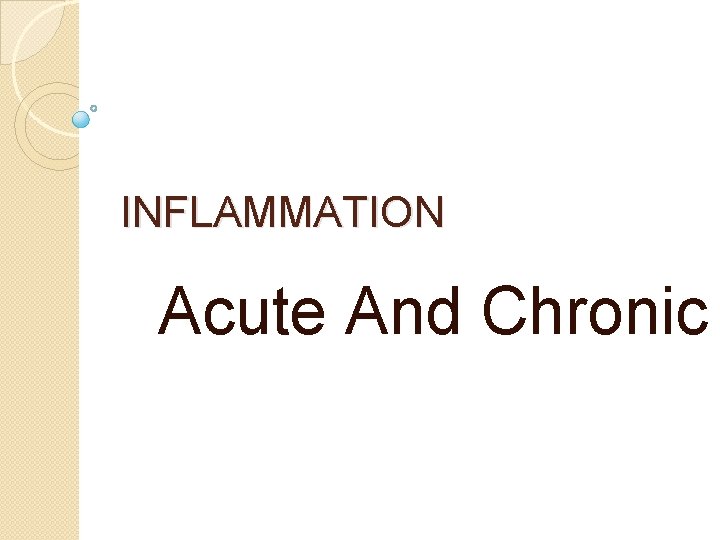 INFLAMMATION Acute And Chronic 