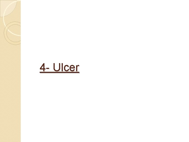 4 - Ulcer 