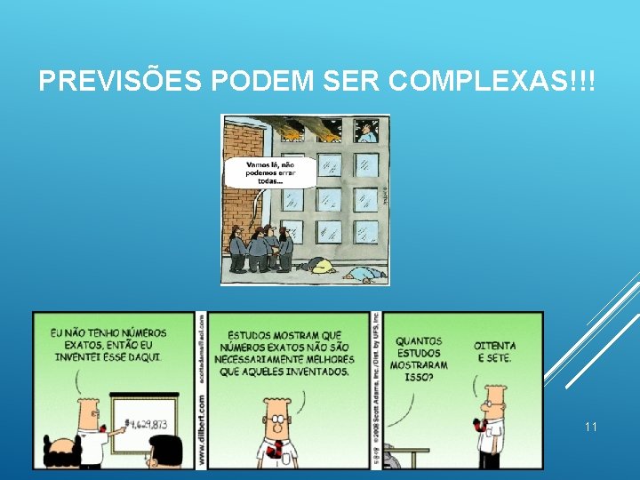 PREVISÕES PODEM SER COMPLEXAS!!! 11 