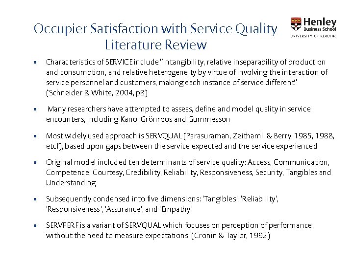 Occupier Satisfaction with Service Quality Literature Review • Characteristics of SERVICE include “intangibility, relative