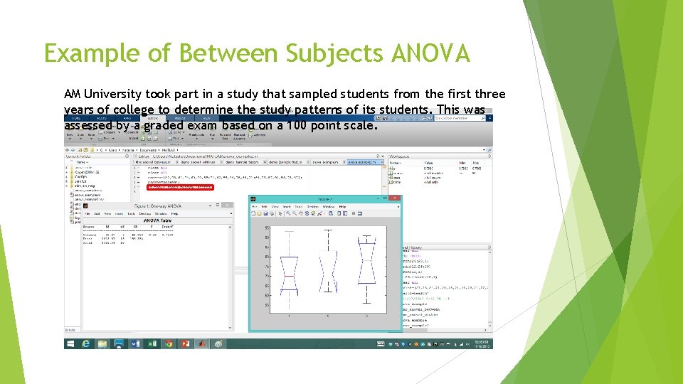 Example of Between Subjects ANOVA AM University took part in a study that sampled
