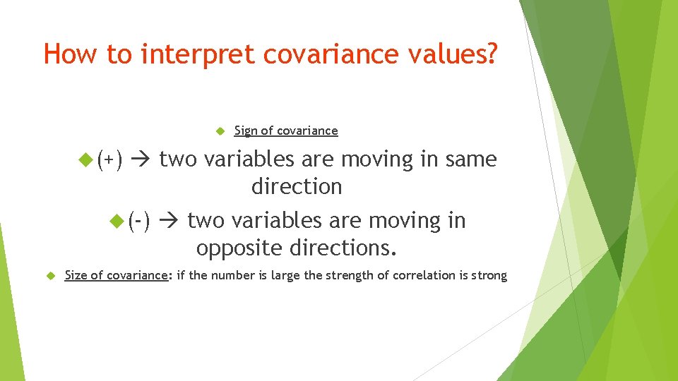 How to interpret covariance values? (+) two variables are moving in same direction (-)