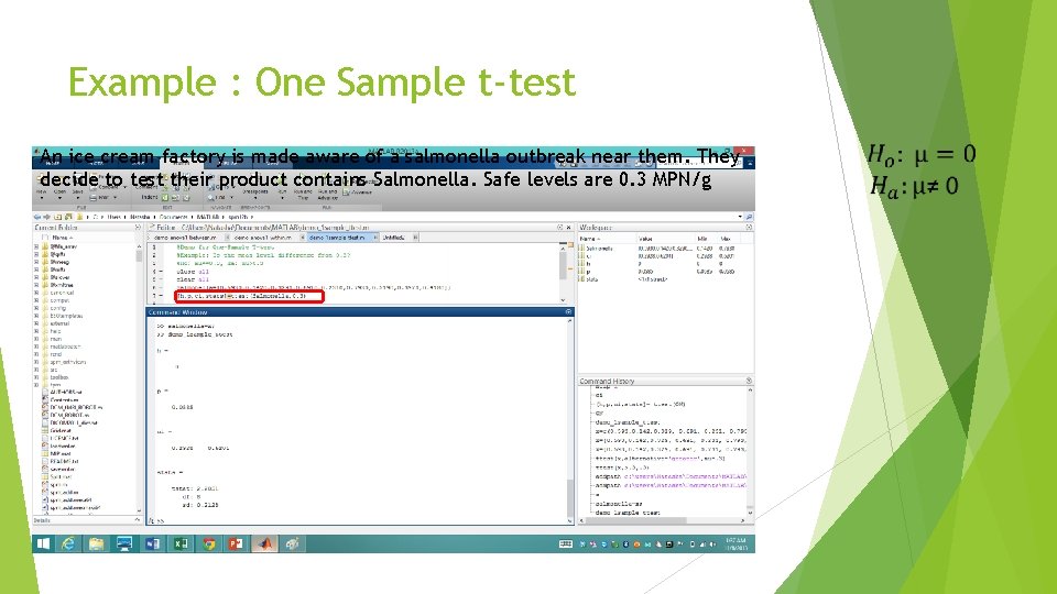 Example : One Sample t-test An ice cream factory is made aware of a