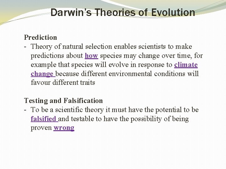 Darwin’s Theories of Evolution Prediction - Theory of natural selection enables scientists to make