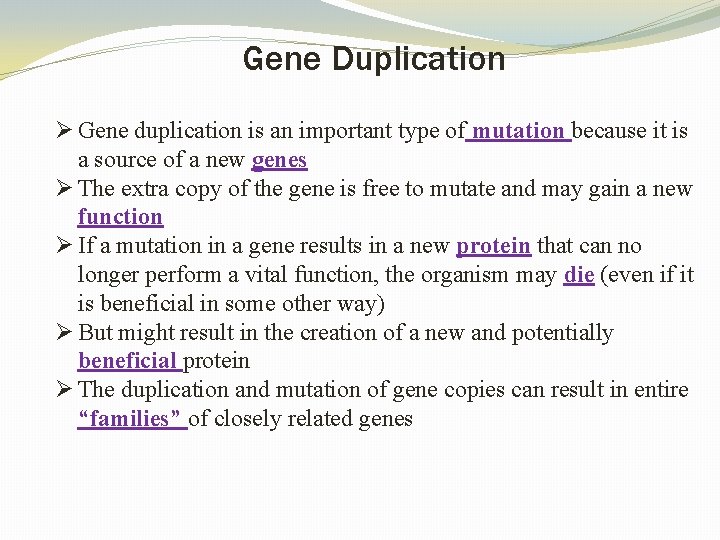 Gene Duplication Ø Gene duplication is an important type of mutation because it is