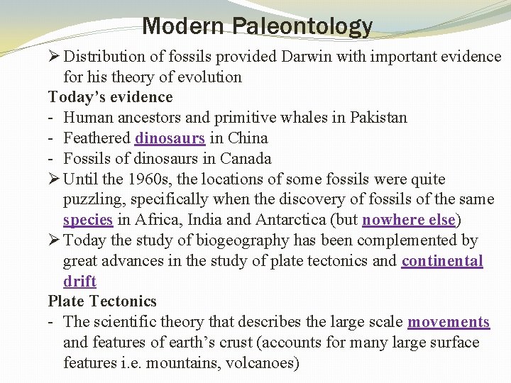 Modern Paleontology Ø Distribution of fossils provided Darwin with important evidence for his theory