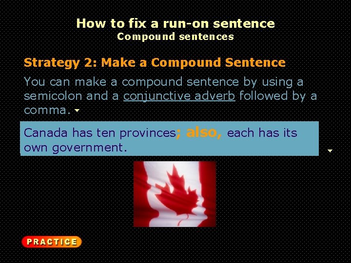 How to fix a run-on sentence Compound sentences Strategy 2: Make a Compound Sentence
