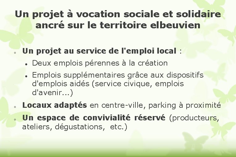 Un projet à vocation sociale et solidaire ancré sur le territoire elbeuvien o Un