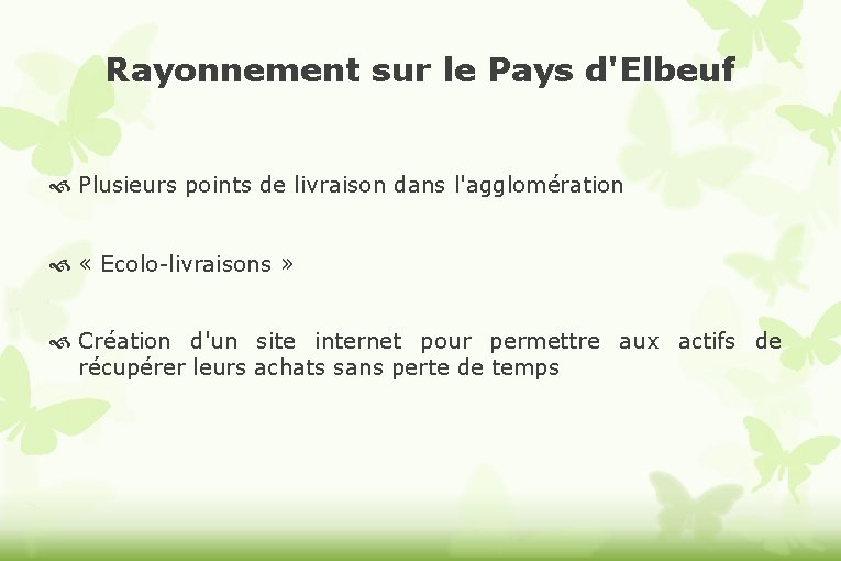 Rayonnement sur le Pays d'Elbeuf Plusieurs points de livraison dans l'agglomération « Ecolo-livraisons »