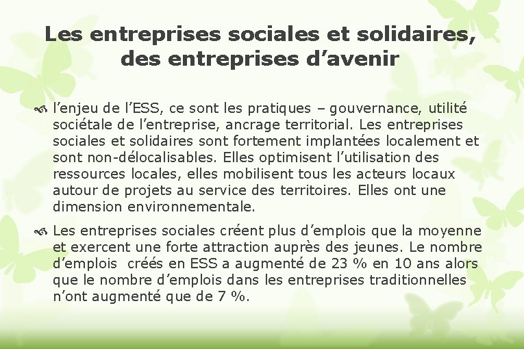Les entreprises sociales et solidaires, des entreprises d’avenir l’enjeu de l’ESS, ce sont les