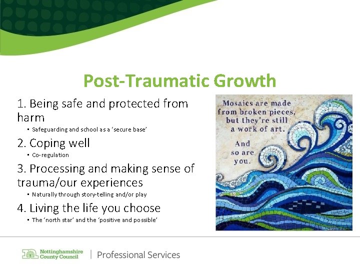 Post-Traumatic Growth 1. Being safe and protected from harm • Safeguarding and school as Post-Traumatic Growth 1. Being safe and protected from harm • Safeguarding and school as