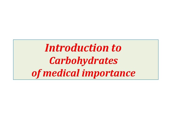 Introduction to Carbohydrates of medical importance 