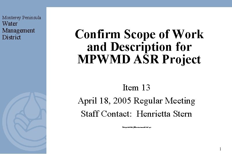 Monterey Peninsula Water Management District Confirm Scope of Work and Description for MPWMD ASR