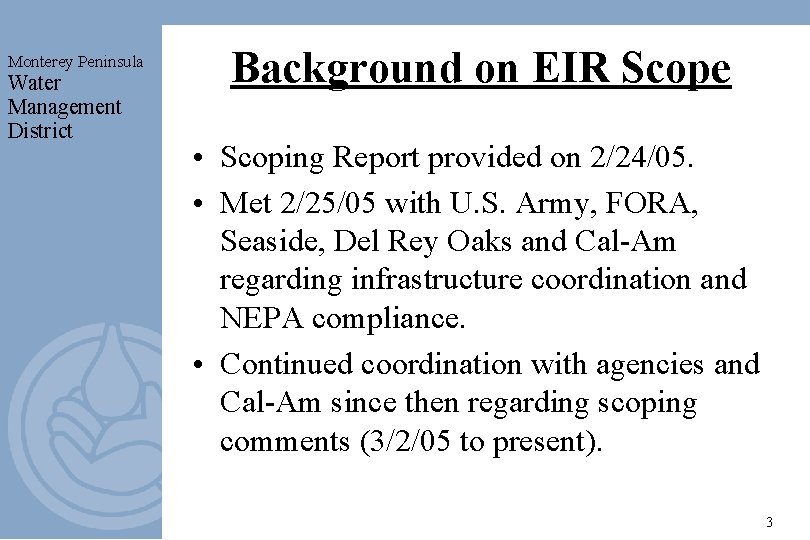 Monterey Peninsula Water Management District Background on EIR Scope • Scoping Report provided on