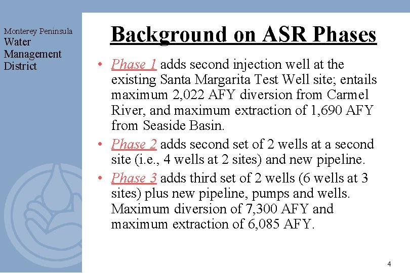 Monterey Peninsula Water Management District Background on ASR Phases • Phase 1 adds second