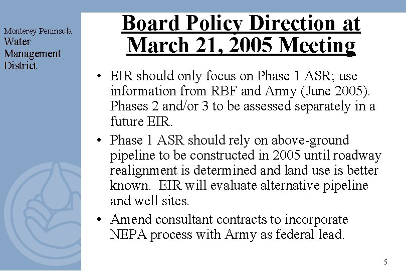 Monterey Peninsula Water Management District Board Policy Direction at March 21, 2005 Meeting •
