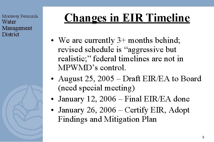 Monterey Peninsula Water Management District Changes in EIR Timeline • We are currently 3+