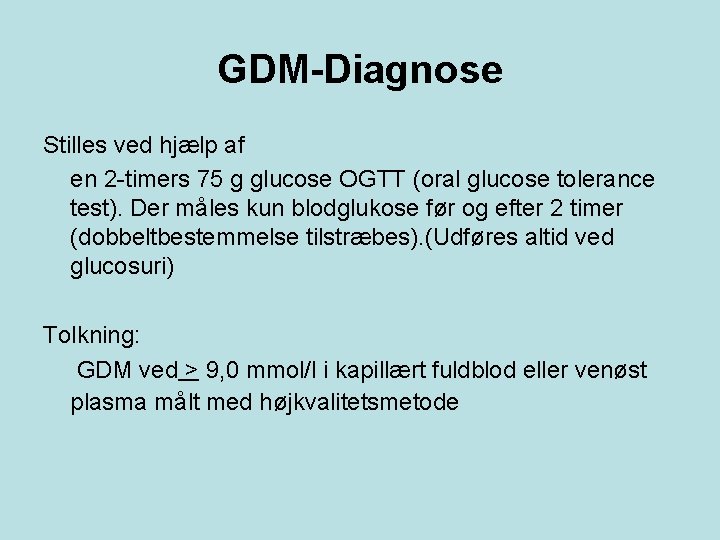 GDM-Diagnose Stilles ved hjælp af en 2 -timers 75 g glucose OGTT (oral glucose