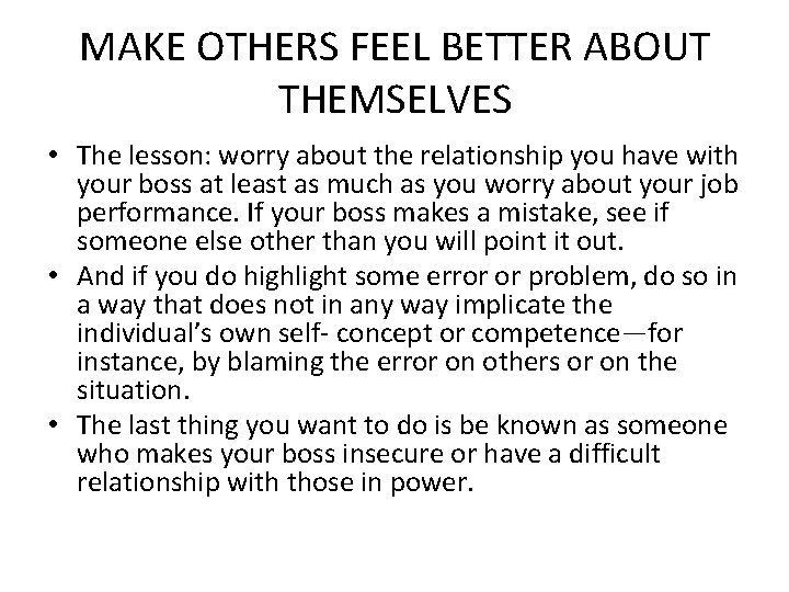 MAKE OTHERS FEEL BETTER ABOUT THEMSELVES • The lesson: worry about the relationship you