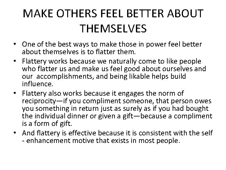 MAKE OTHERS FEEL BETTER ABOUT THEMSELVES • One of the best ways to make