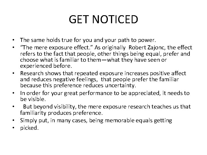 GET NOTICED • The same holds true for you and your path to power.