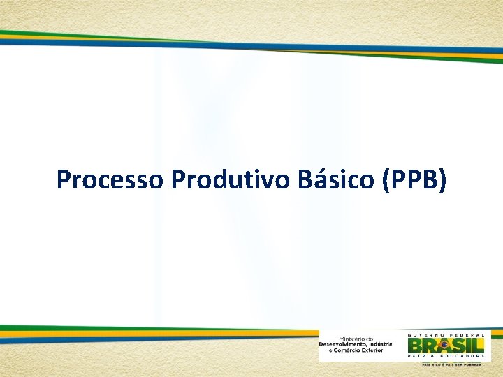 Processo Produtivo Básico (PPB) 