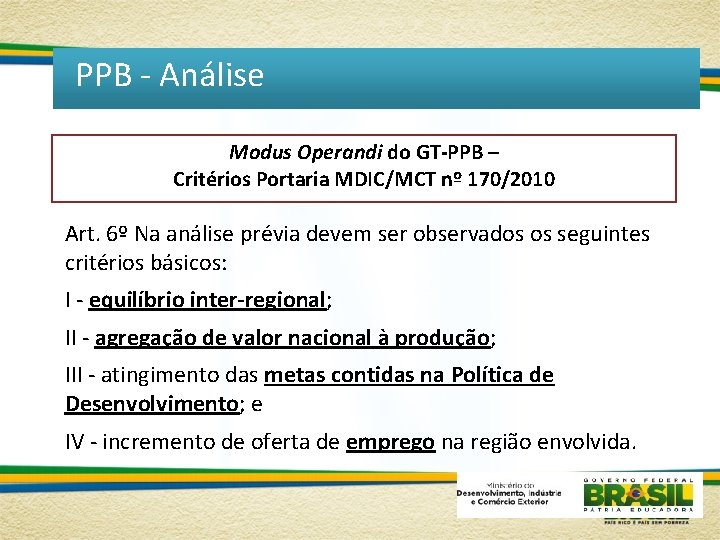 PPB - Análise Modus Operandi do GT-PPB – Critérios Portaria MDIC/MCT nº 170/2010 Art.