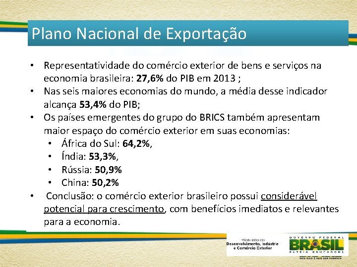 Plano Nacional de Exportação • Representatividade do comércio exterior de bens e serviços na