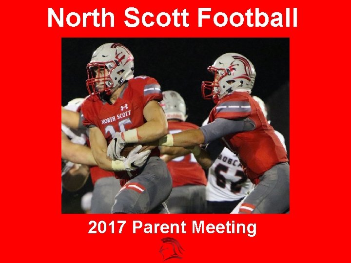 North Scott Football 2017 Parent Meeting 