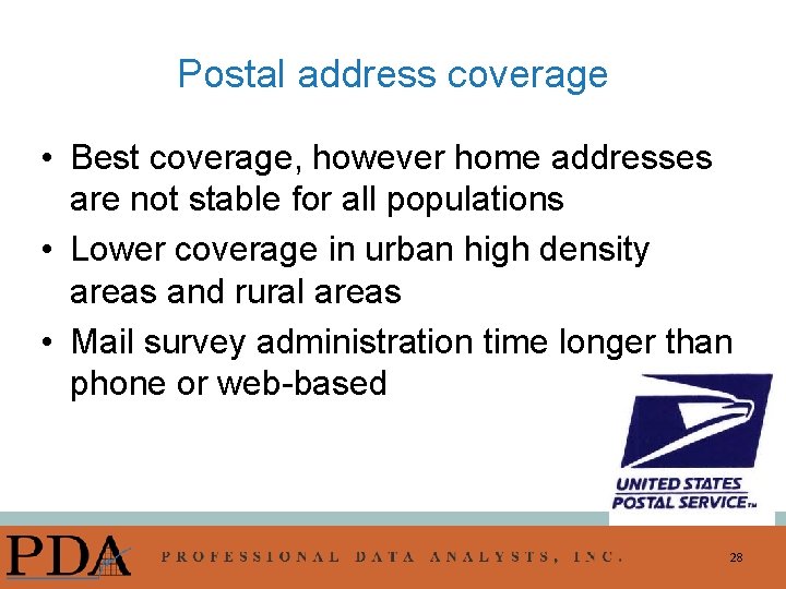 Postal address coverage • Best coverage, however home addresses are not stable for all