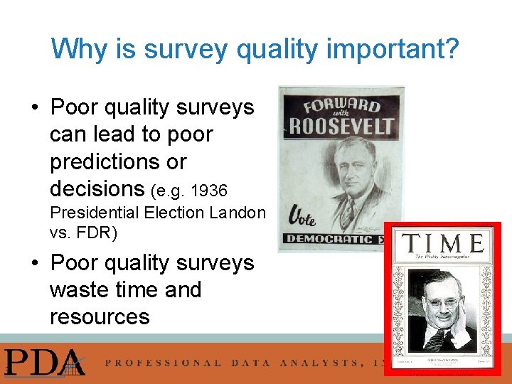Why is survey quality important? • Poor quality surveys can lead to poor predictions