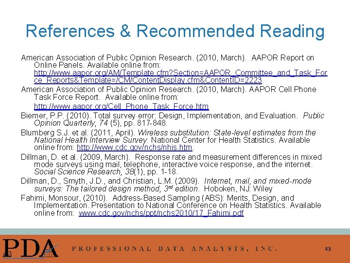 References & Recommended Reading American Association of Public Opinion Research. (2010, March). AAPOR Report