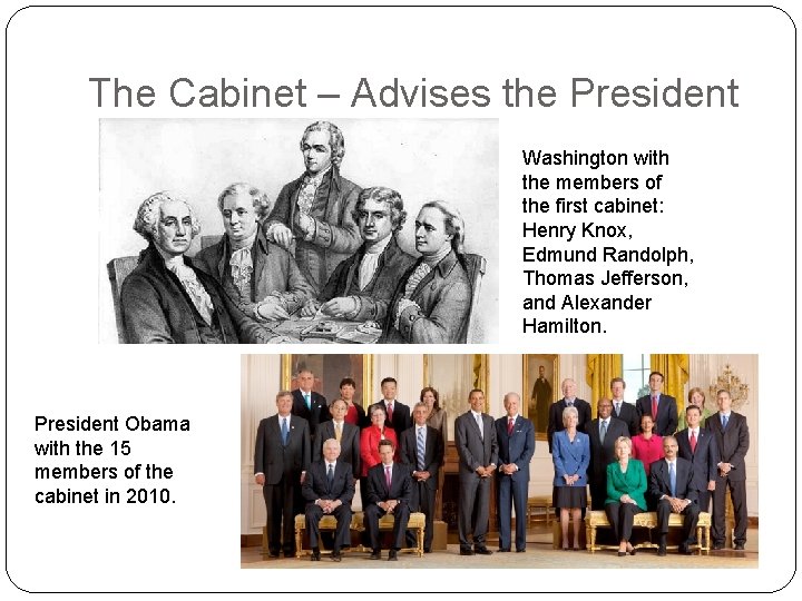 The Cabinet – Advises the President Washington with the members of the first cabinet: