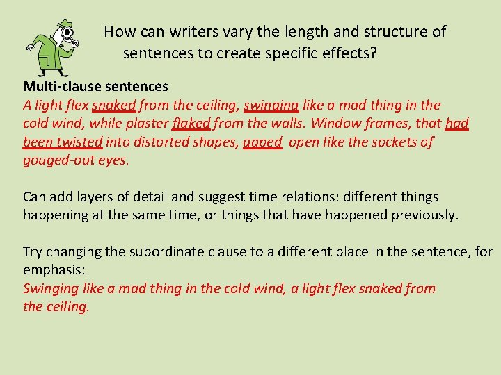 How can writers vary the length and structure of sentences to create specific effects?