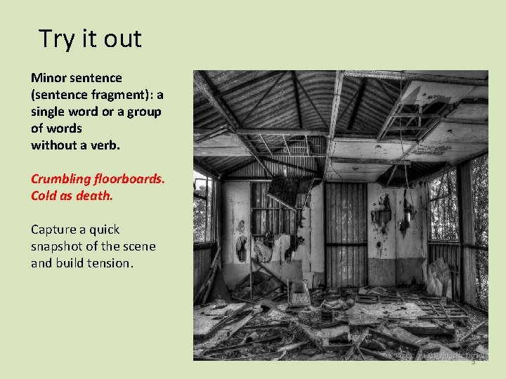 Try it out Minor sentence (sentence fragment): a single word or a group of