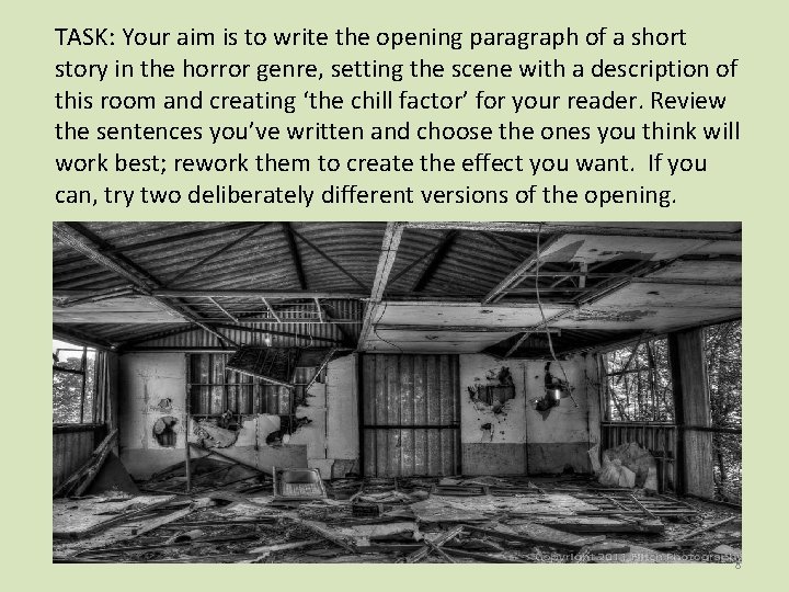 TASK: Your aim is to write the opening paragraph of a short story in