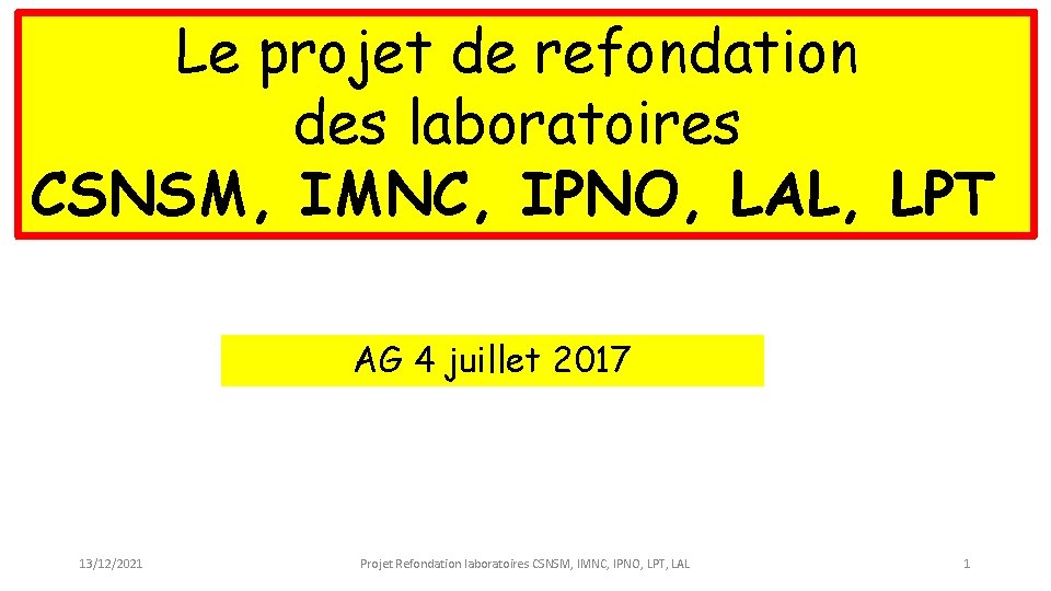 Le projet de refondation des laboratoires CSNSM, IMNC, IPNO, LAL, LPT AG 4 juillet