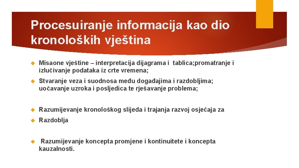 Procesuiranje informacija kao dio kronoloških vještina Misaone vještine – interpretacija dijagrama i tablica; promatranje