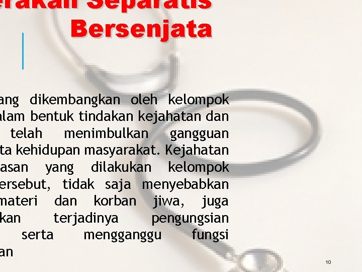 erakan Separatis Bersenjata ang dikembangkan oleh kelompok alam bentuk tindakan kejahatan dan telah menimbulkan