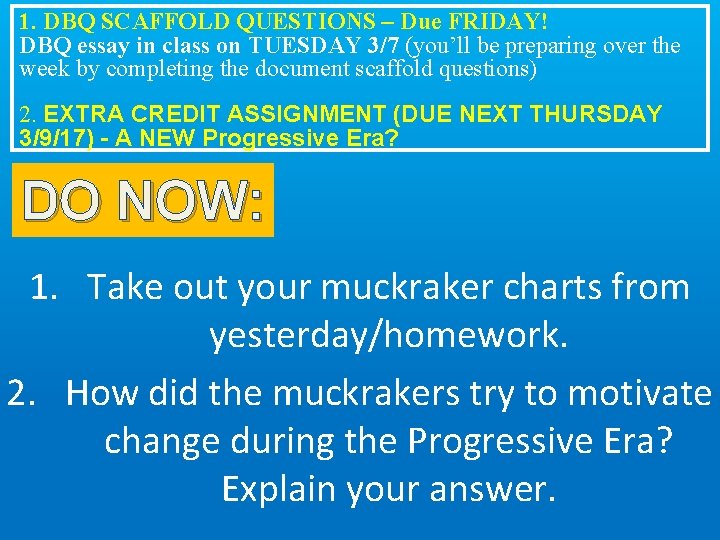 1. DBQ SCAFFOLD QUESTIONS – Due FRIDAY! DBQ essay in class on TUESDAY 3/7