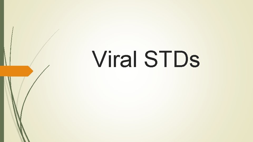 Viral STDs Viral STDs